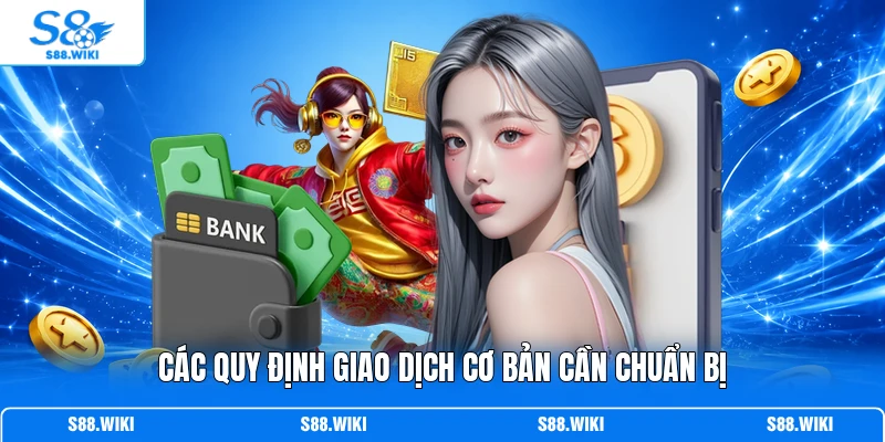 Các quy định giao dịch cơ bản cần chuẩn bị