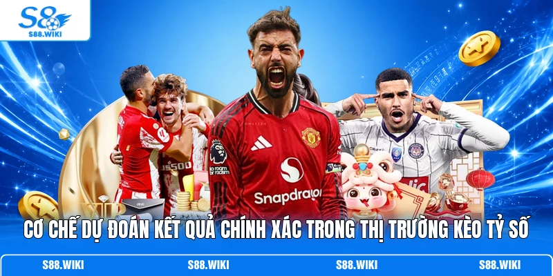Cơ chế dự đoán kết quả chính xác trong thị trường kèo tỷ số 