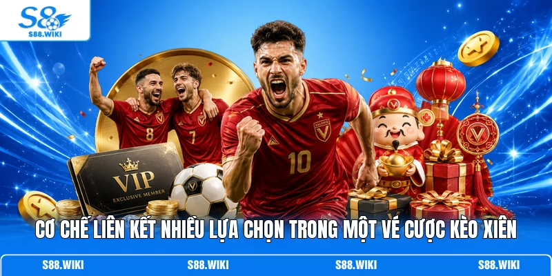 Cơ chế liên kết nhiều lựa chọn trong một vé cược kèo xiên