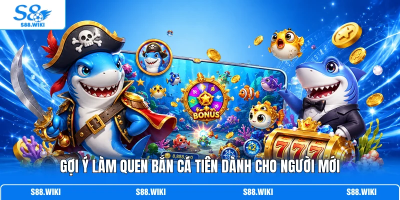 Gợi ý làm quen Bắn Cá Tiên dành cho người mới
