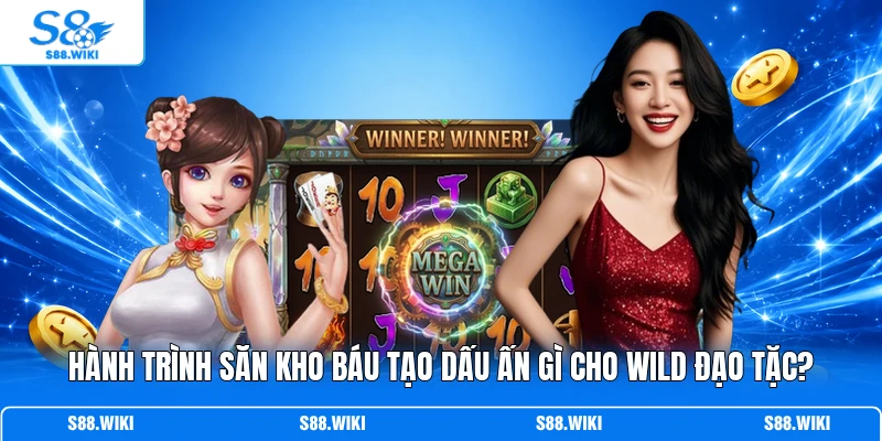 Hành trình săn kho báu tạo dấu ấn gì cho Wild Đạo Tặc?