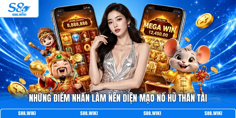 Những điểm nhấn làm nên diện mạo Nổ Hũ Thần Tài