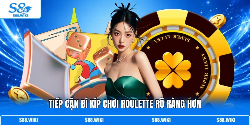Tiếp cận bí kíp chơi Roulette rõ ràng hơn